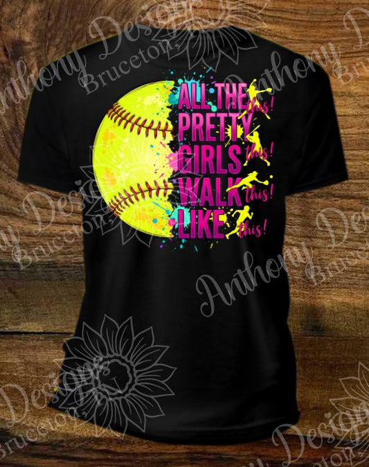 All the Pretty Girls Walk Like This shirt