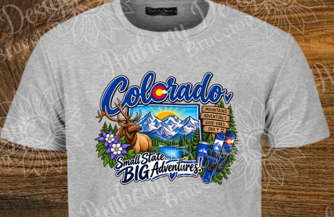 Colorado. Small State Big Adventures. Colorado inspired designed shirt