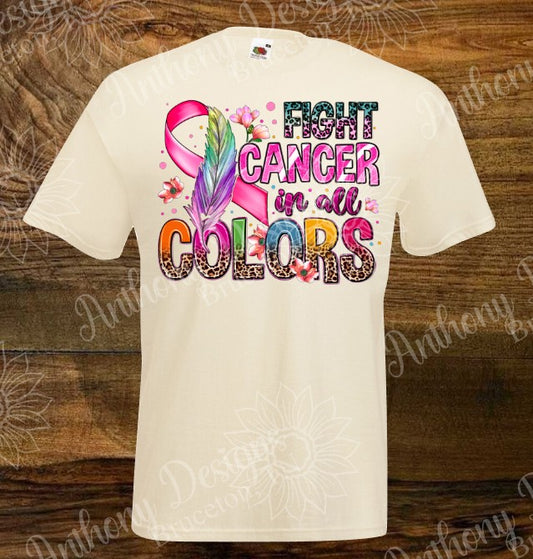 Fight Cancer in all colors shirt