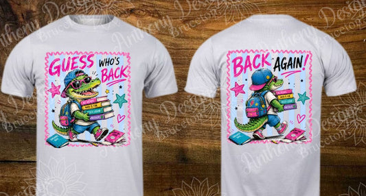 Guess Who's Back Back Again school gator designed shirt