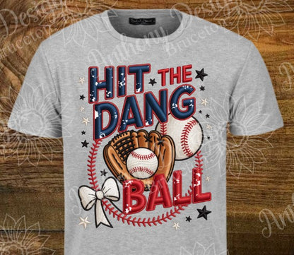 Hit The Dang Ball baseball faux embroidery shirt