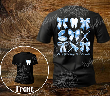 It’s a Great Day to Save Teeth. Dental inspired designed shirt