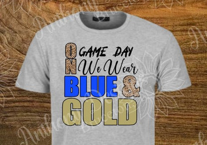 On Game Days We Wear Blue and Gold. school spirit inspired designed shirt