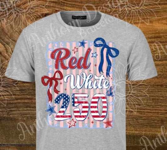 Red White & 250 shirt. 4th of July. Independence Day