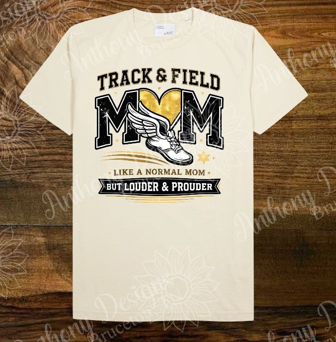 Track and Field Mom Louder and Prouder shirt