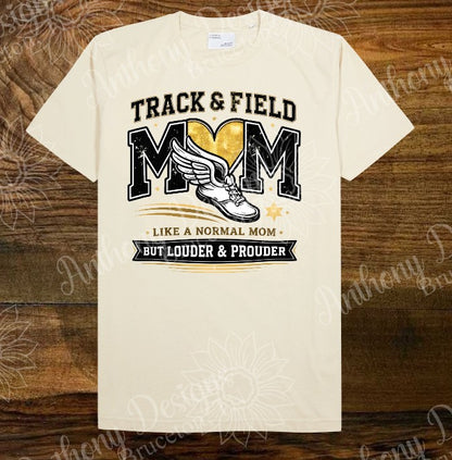 Track and Field Mom Louder and Prouder shirt
