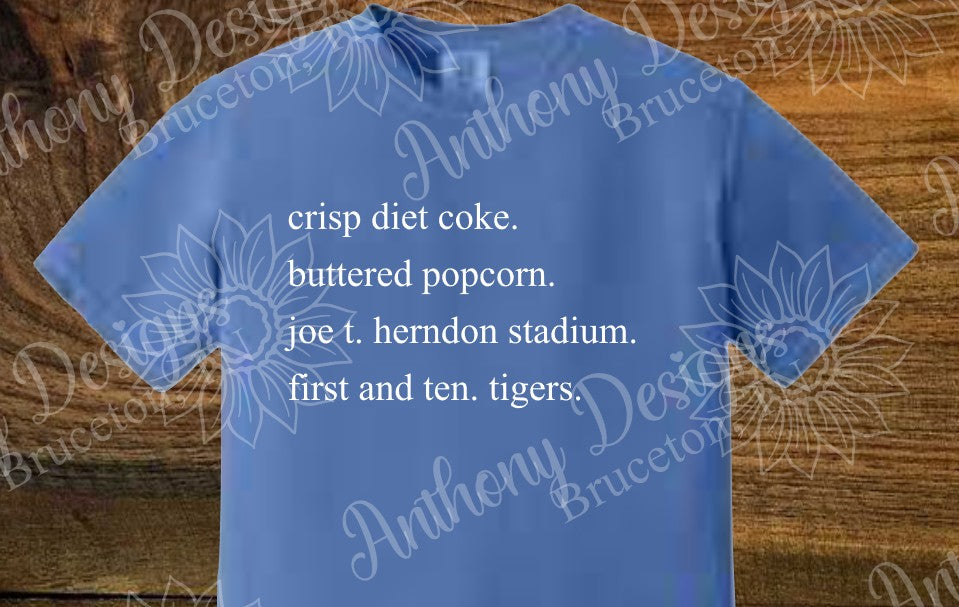 Crisp Diet Coke. Buttered Popcorn.  Joe T Herndon Stadium. First and Ten. Tigers.  Central Tigers.  Cheer. school spirit inspired designed shirt