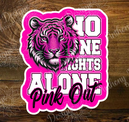 No one fights alone Tigers Pink Out Vinyl Sticker