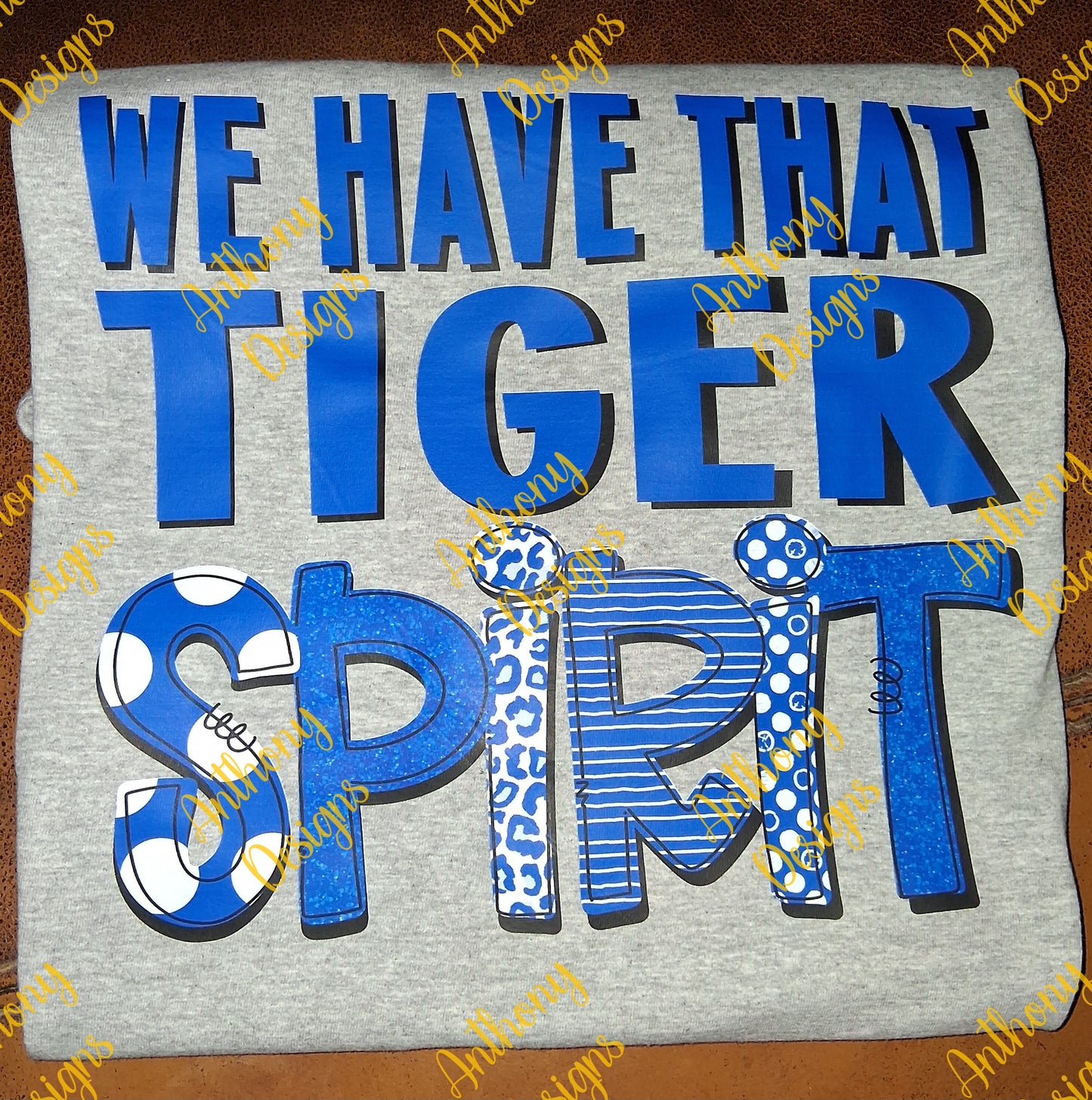 We Have That Tiger (school mascot) Spirit designed shirt