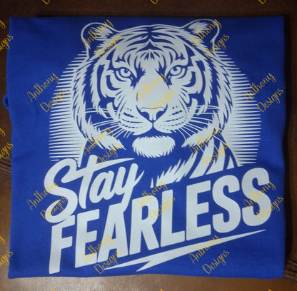 Stay Fearless Tiger designed shirt
